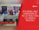 Apucarana lança cronograma do mês de março para celebrar as mulheres