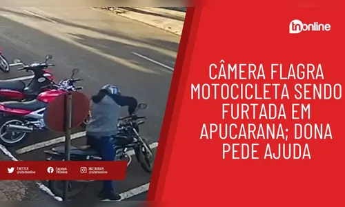 Câmera flagra motocicleta sendo furtada em Apucarana; dona pede ajuda