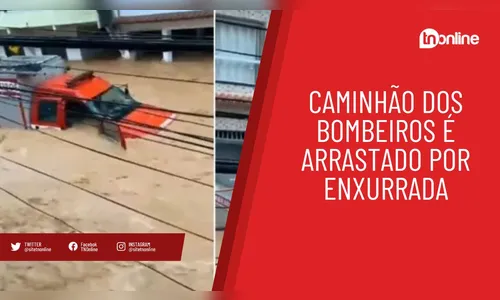 Caminhão dos bombeiros é arrastado por enxurrada