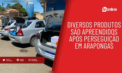 Diversos produtos são apreendidos após perseguição em Arapongas