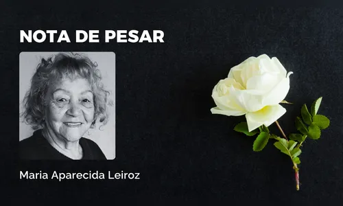 Prefeitura manifesta pesar pela morte de Maria Aparecida Leiroz