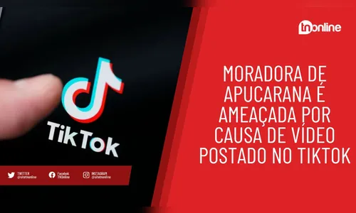 Moradora de Apucarana é ameaçada por causa de vídeo postado no TikTok