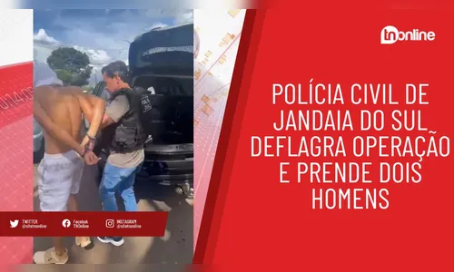 Polícia Civil de Jandaia deflagra operação e prende dois homens