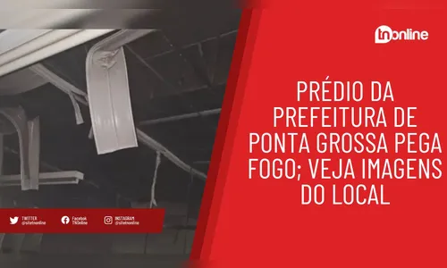 Prédio da Prefeitura de Ponta Grossa pega fogo; veja imagens do local
