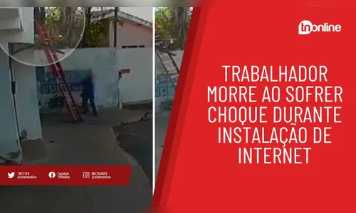 Trabalhador morre ao sofrer choque durante instalação de internet