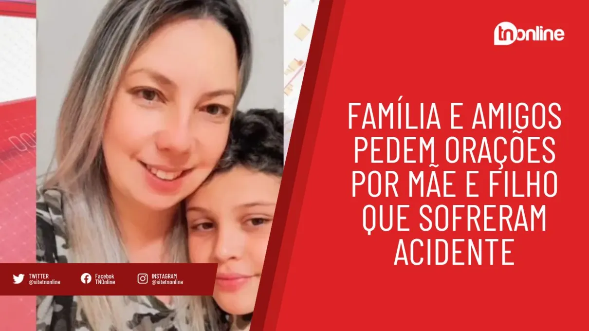 Família e amigos pedem orações por mãe e filho que sofreram acidente