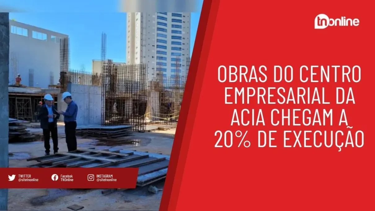 Obras do Centro Empresarial da Acia chegam a 20% de execução