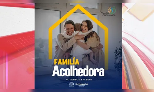 Programa Família Acolhedora abre inscrições em São Pedro do Ivaí