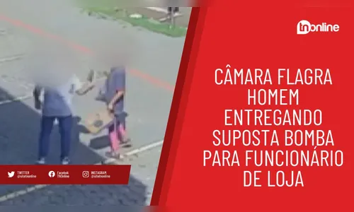 Câmara flagra homem entregando suposta bomba para funcionário de loja