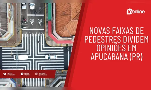 Novas faixas de pedestres dividem opiniões em Apucarana (PR)