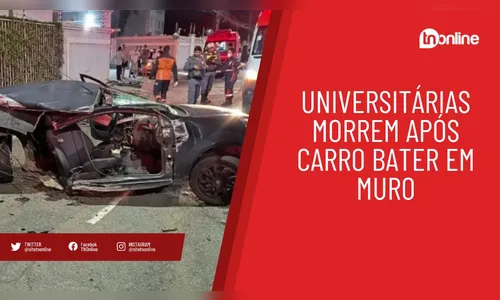 Universitárias morrem após carro bater em muro