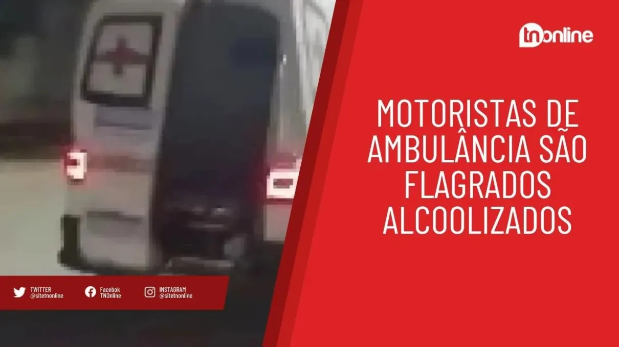 Motoristas de ambulância são flagrados alcoolizados