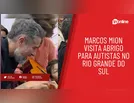 Marcos Mion visita famílias atípicas que perderam moradias no RS