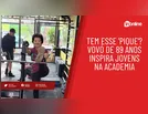 Tem esse 'pique'? Vovó de 89 anos inspira jovens na academia