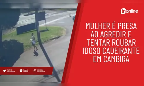 Câmera flagra tentativa de roubo a pessoa com deficiência em Cambira