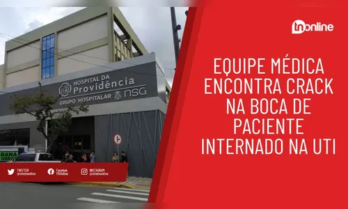 Equipe médica encontra crack na boca de paciente internado na UTI