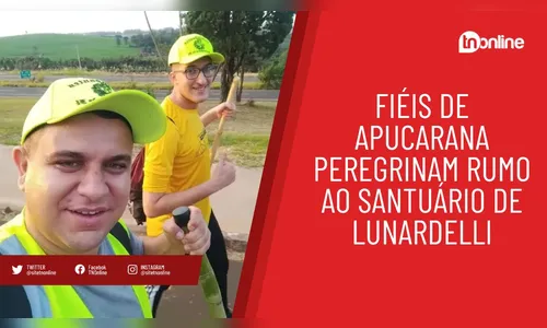 Fiéis de Apucarana peregrinam rumo ao Santuário de Lunardelli