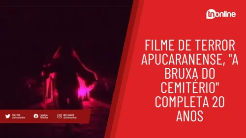 Filme de terror apucaranense, "A Bruxa do Cemitério" completa 20 anos