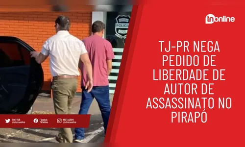 TJ-PR nega pedido de liberdade de autor de assassinato no Pirapó