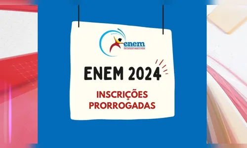 Inscrições para o Enem 2024 são prorrogadas; confira o novo prazo