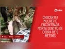 Chocante! Mulher é encontrada dentro de cobra de 5 metros