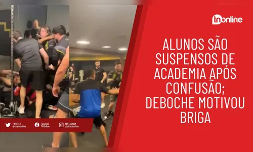 Alunos são suspensos de academia após confusão; deboche motivou briga