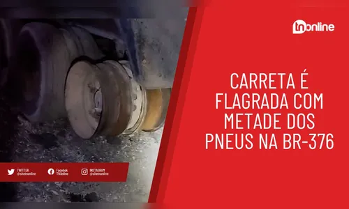 Carreta é flagrada com metade dos pneus na BR-376; veja vídeo