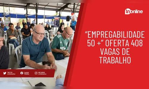 “Empregabilidade 50 +” oferta 408 vagas de trabalho