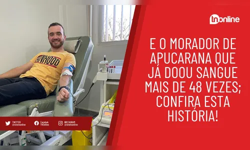 Morador de Apucarana já doou sangue mais de 48 vezes; confira!