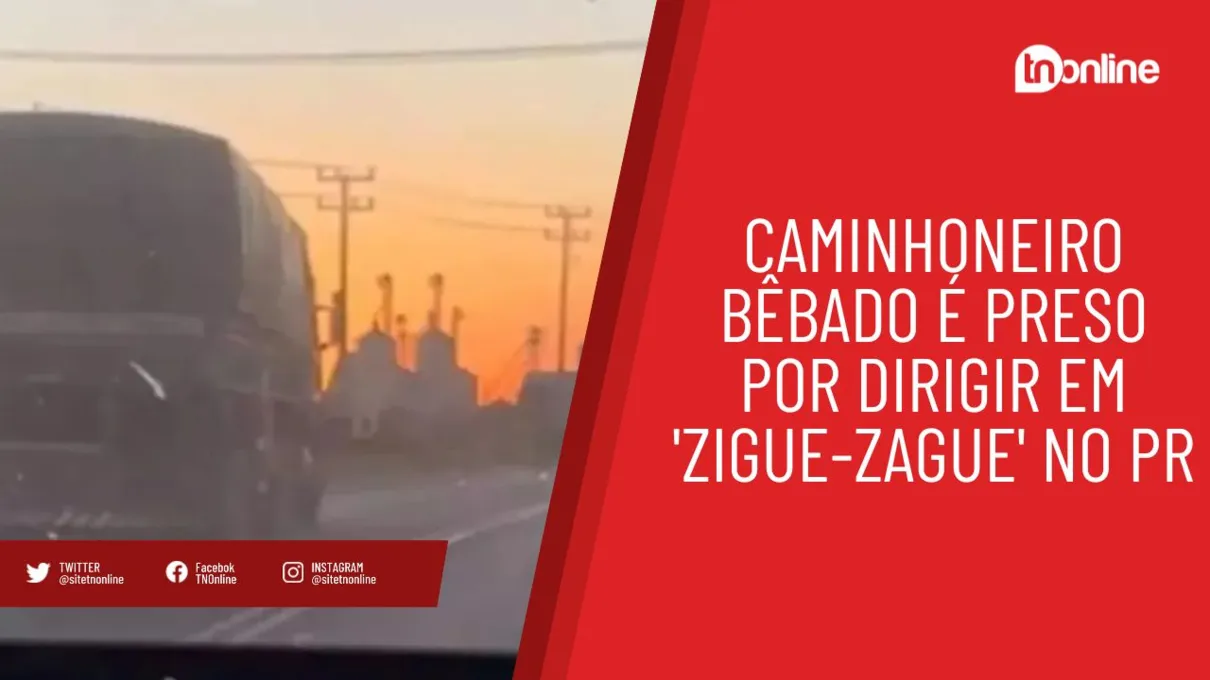 Caminhoneiro bêbado é preso por dirigir em 'zigue-zague' no PR