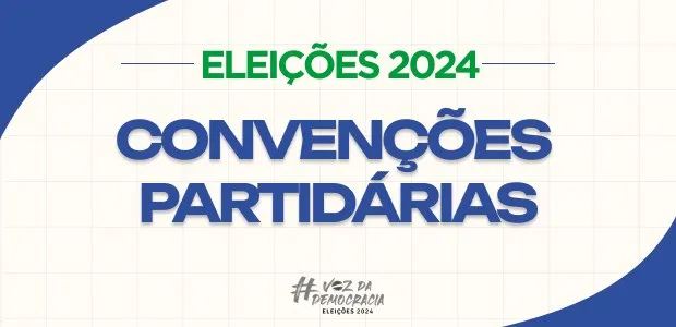 Convenções partidárias devem ser realizadas até segunda-feira (05)