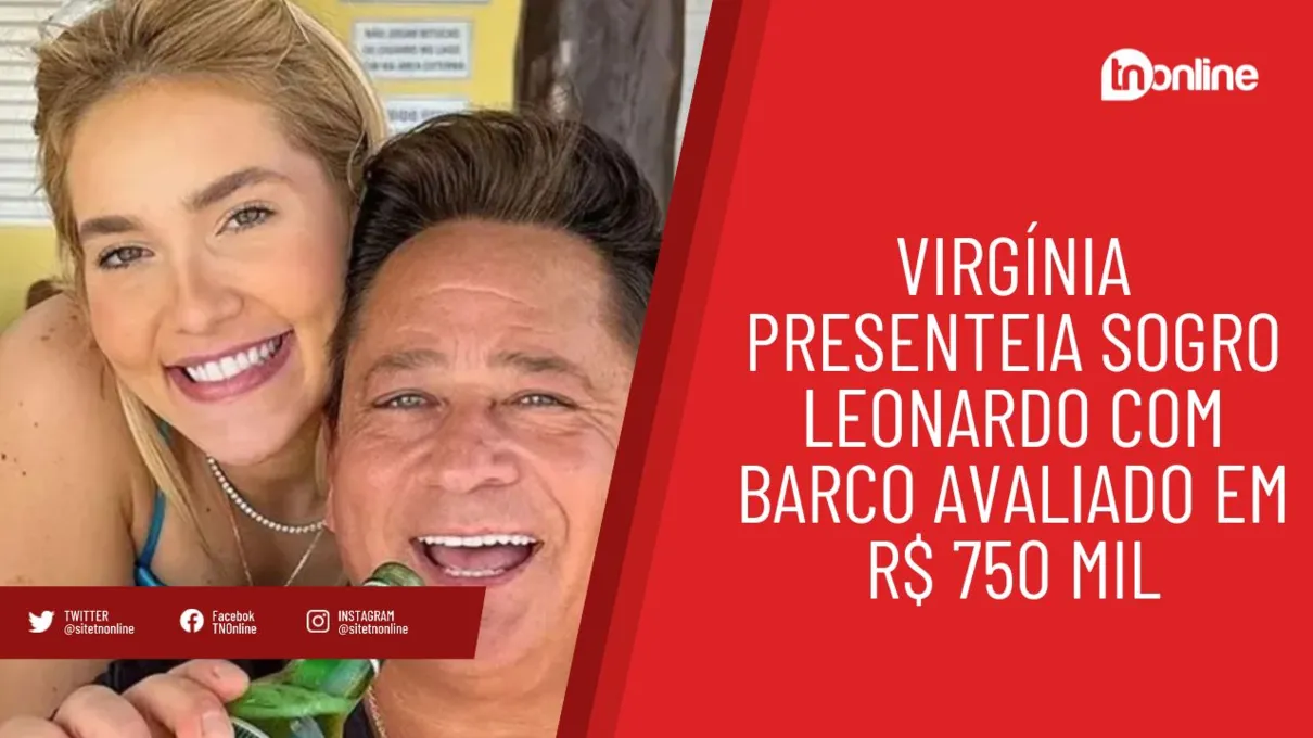 Virgínia presenteia sogro Leonardo com barco avaliado em R$ 750 mil