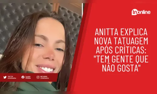 Anitta explica nova tatuagem após críticas: 