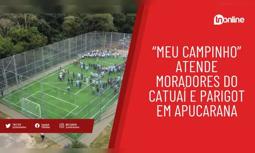 'Meu Campinho' é inaugurado em bairro de Apucarana; veja como ficou