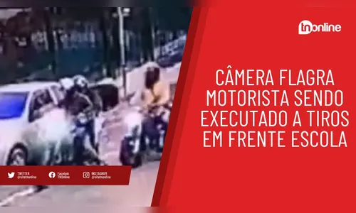 Câmera flagra motorista sendo executado a tiros em frente escola