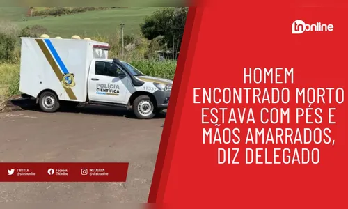 Corpo encontrado em Apucarana estava com pés e mãos amarrados