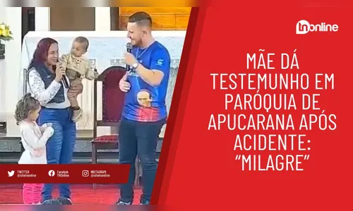 Mãe dá testemunho em paróquia de Apucarana após grave acidente