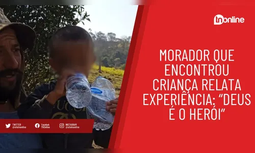 Morador que encontrou criança relata experiência: “Deus é o herói”