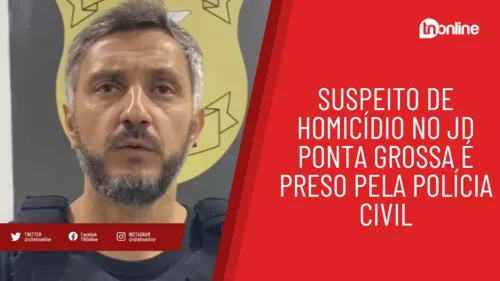 Suspeito de homicídio no Jd Ponta Grossa é preso pela Polícia Civil