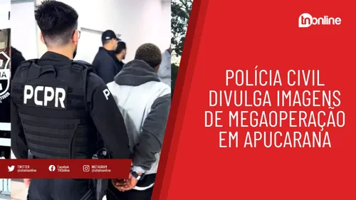 Polícia Civil divulga imagens de operação realizada em Apucarana