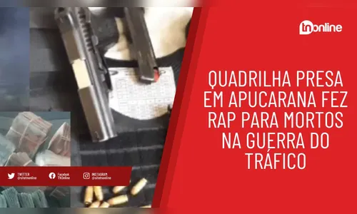 Quadrilha presa em Apucarana fez rap para mortos na guerra do tráfico