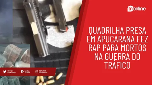 Quadrilha presa em Apucarana fez rap para mortos na guerra do tráfico