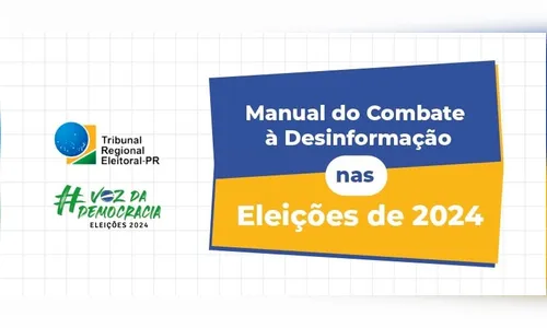 TRE-PR lança Manual de Combate à Desinformação nas Eleições