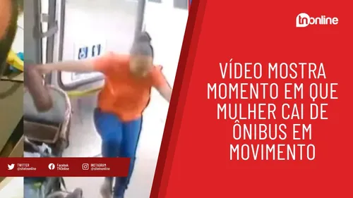 Vídeo mostra momento em que mulher cai de ônibus em movimento