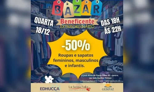 Bazar beneficente do Edhucca tem edição especial noturna; confira