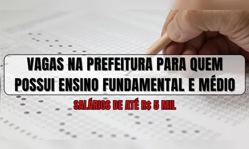Mais de 1800 vagas: Prefeitura abre PSS com salário de até R$ 5 mil