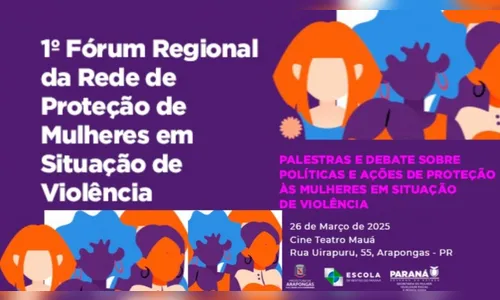 Arapongas recebe fórum de discussão para a proteção das mulheres