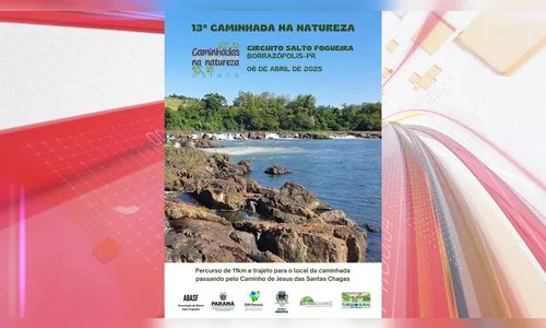 Borrazópolis promove 13ª Caminhada Internacional na Natureza