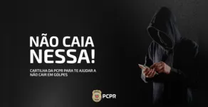  Polícia Civil lança cartilha com orientações sobre golpes digitais 