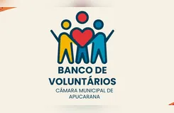 Conheça o Banco de Serviços Voluntários da Câmara de Apucarana